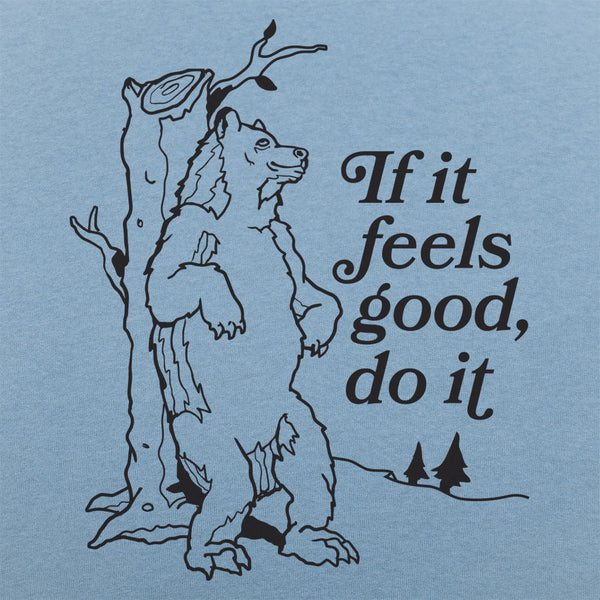 If It Feels Good Do It Men's T-Shirt