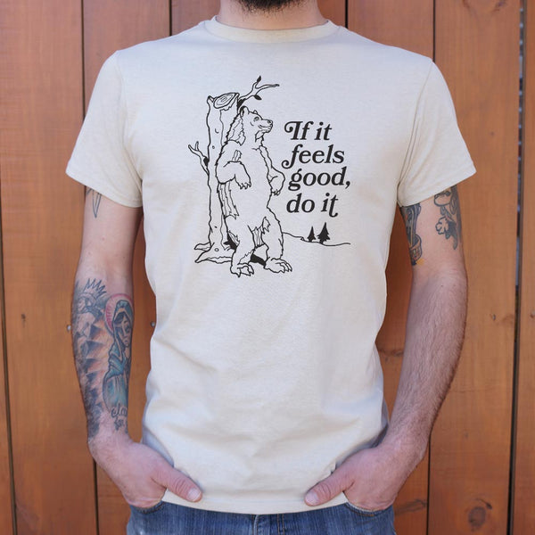 If It Feels Good Do It Men's T-Shirt