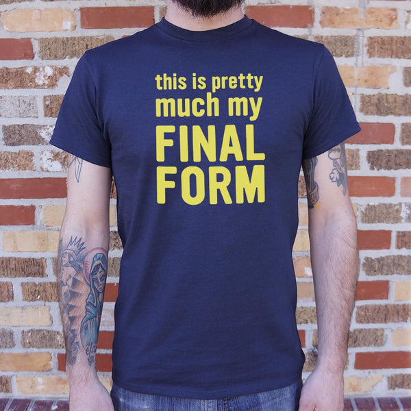 My Final Form Men's T-Shirt