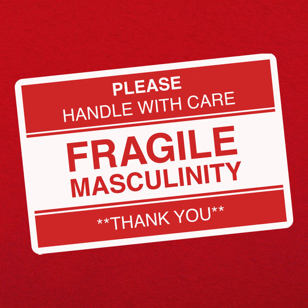 Fragile Masculinity  Men's T-Shirt