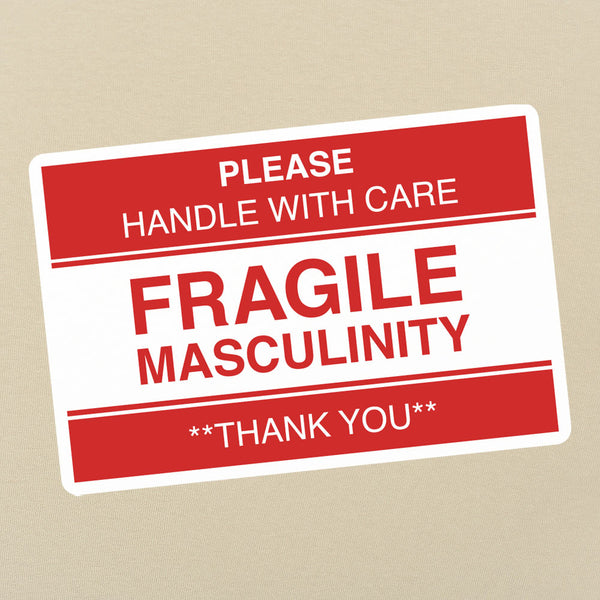 Fragile Masculinity  Men's T-Shirt