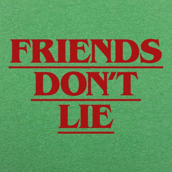 Friends Don't Lie Men's T-Shirt