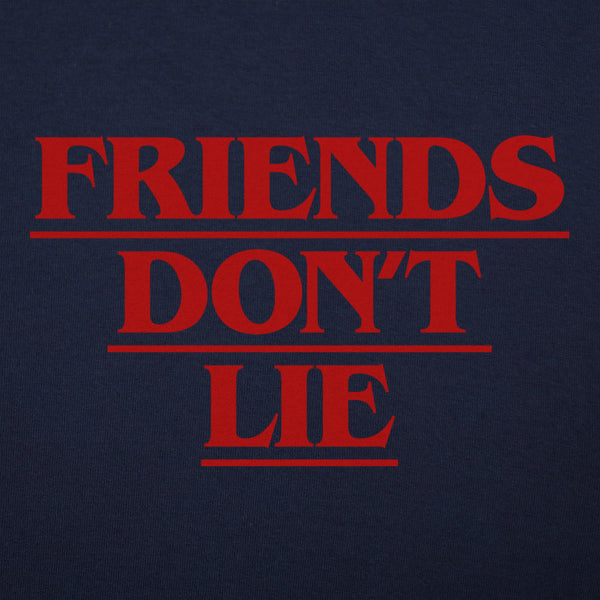 Friends Don't Lie Men's T-Shirt