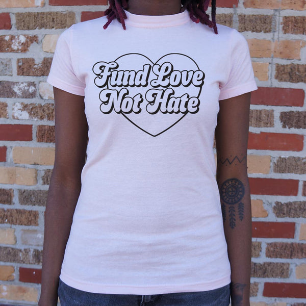 Fund Love Not Hate Women's T-Shirt