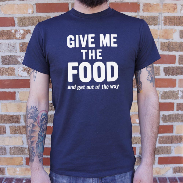 Give Me The Food Men's T-Shirt