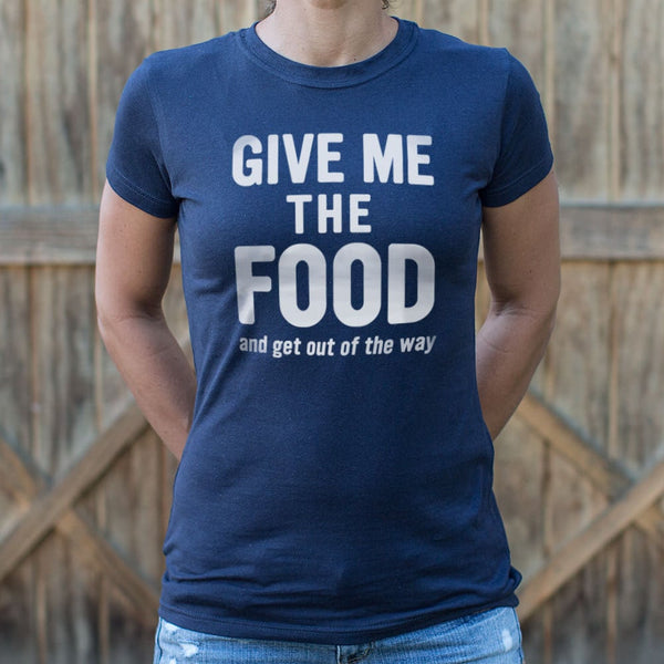 Give Me The Food Women's T-Shirt