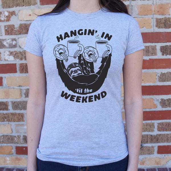 Hangin' For The Weekend Women's T-Shirt