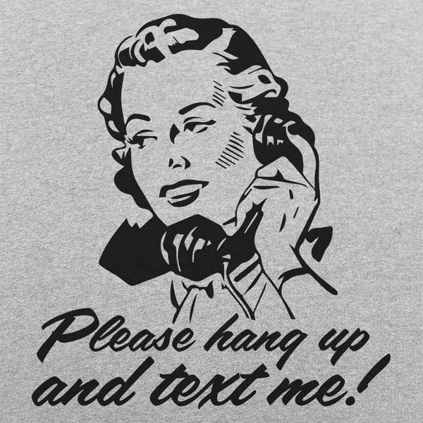 Hang Up And Text Me Men's T-Shirt