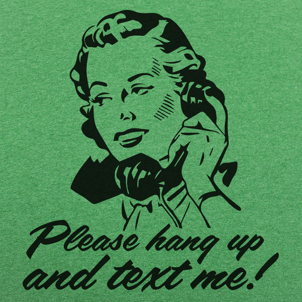 Hang Up And Text Me Men's T-Shirt