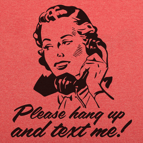 Hang Up And Text Me Men's T-Shirt