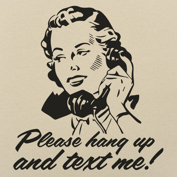 Hang Up And Text Me Men's T-Shirt