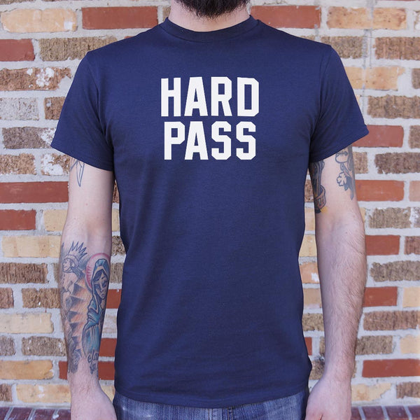 Hard Pass Men's T-Shirt