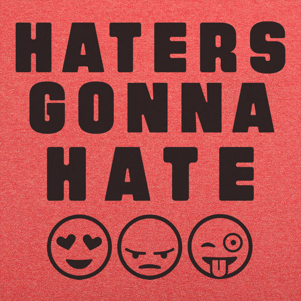 Haters Gonna Hate Men's T-Shirt