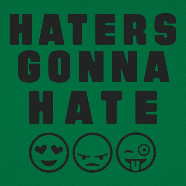 Haters Gonna Hate Women's T-Shirt