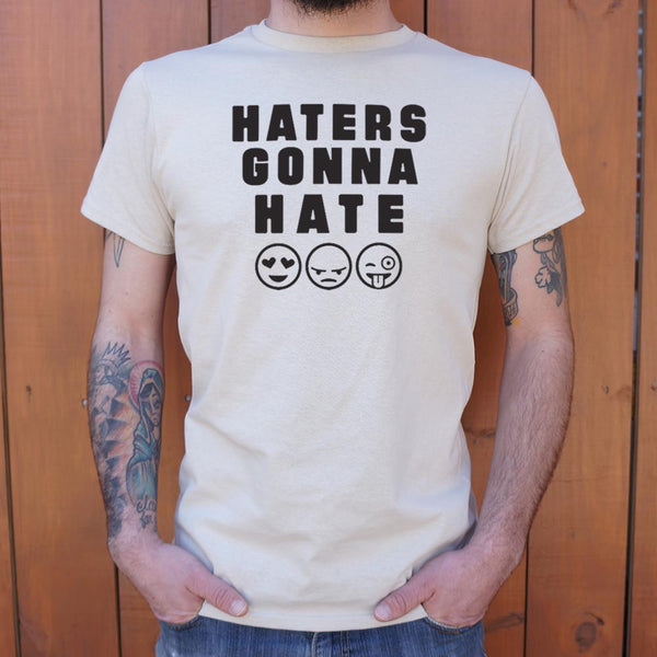 Haters Gonna Hate Men's T-Shirt