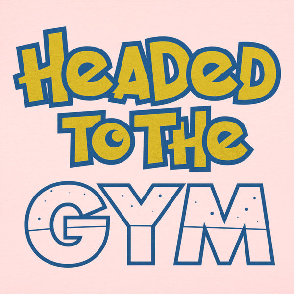 Headed To The Gym Women's T-Shirt