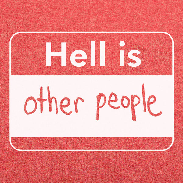 Hell Is Other People Men's T-Shirt