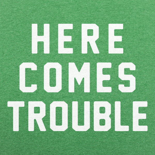 Here Comes Trouble Men's T-Shirt