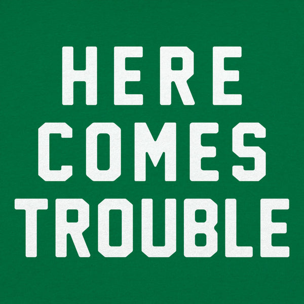 Here Comes Trouble Men's T-Shirt