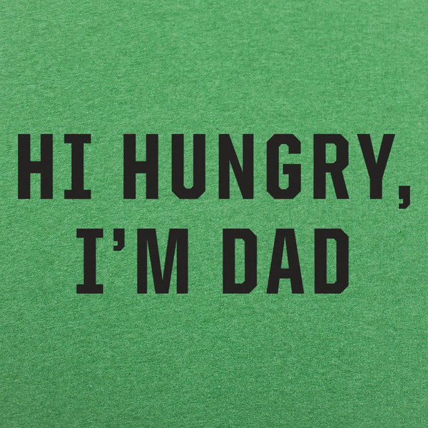 Hi Hungry, I'm Dad Men's T-Shirt