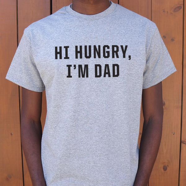 Hi Hungry, I'm Dad Men's T-Shirt