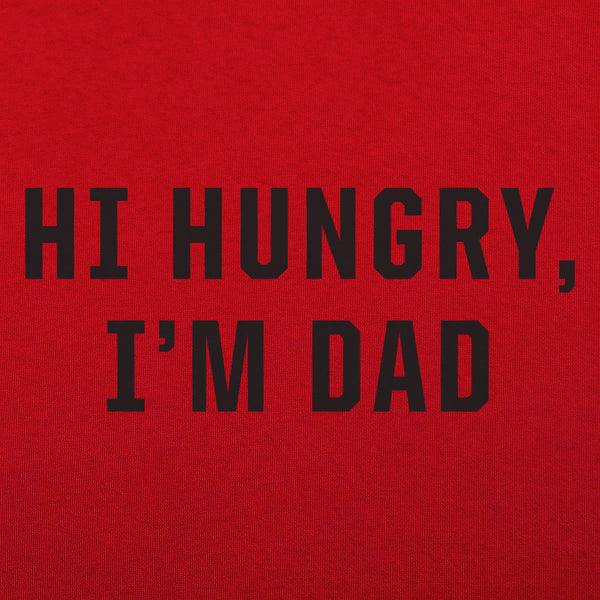 Hi Hungry, I'm Dad Men's T-Shirt