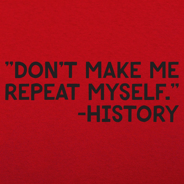 History Repeats Men's T-Shirt