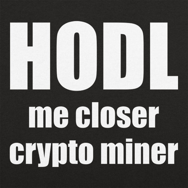 HODL Me Closer Women's T-Shirt