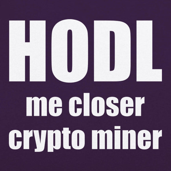 HODL Me Closer Men's T-Shirt