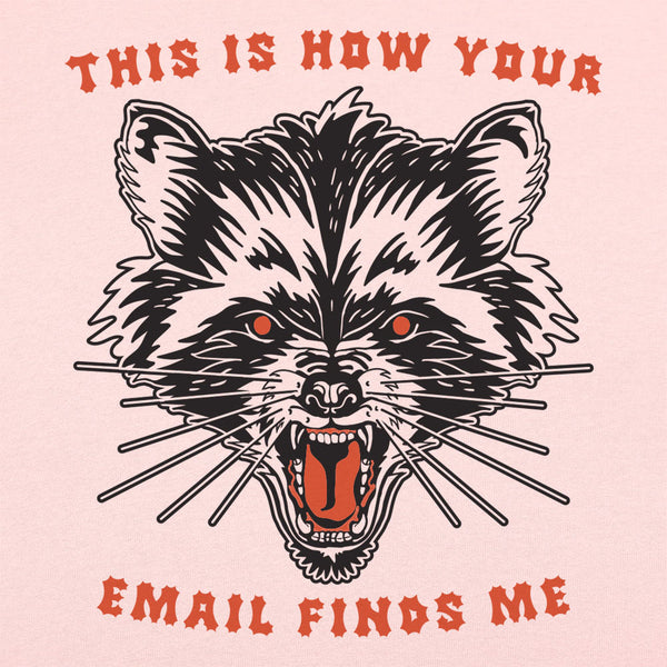 How Your Email Finds Me Women's T-Shirt