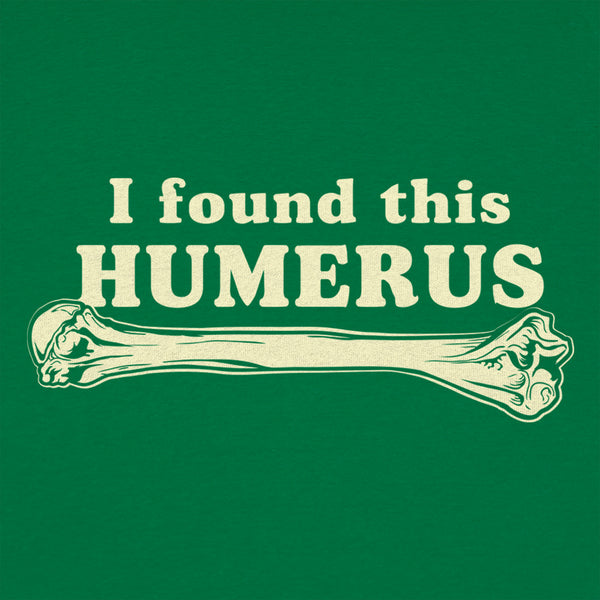 I Found This Humerus Men's T-Shirt