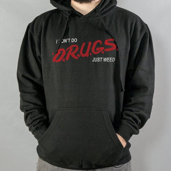 I Don't Do Drugs, Just Weed Hoodie