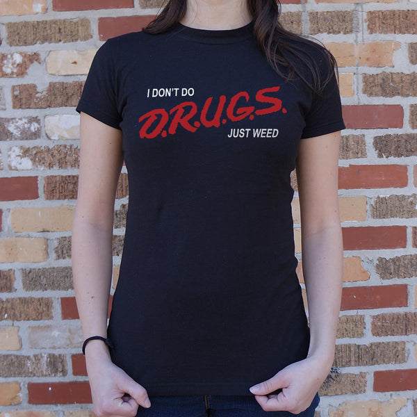 I Don't Do Drugs, Just Weed Women's T-Shirt