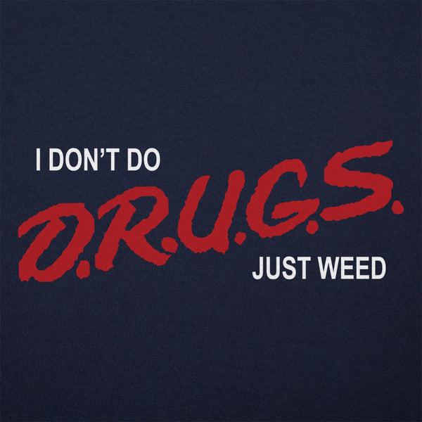 I Don't Do Drugs, Just Weed Men's T-Shirt