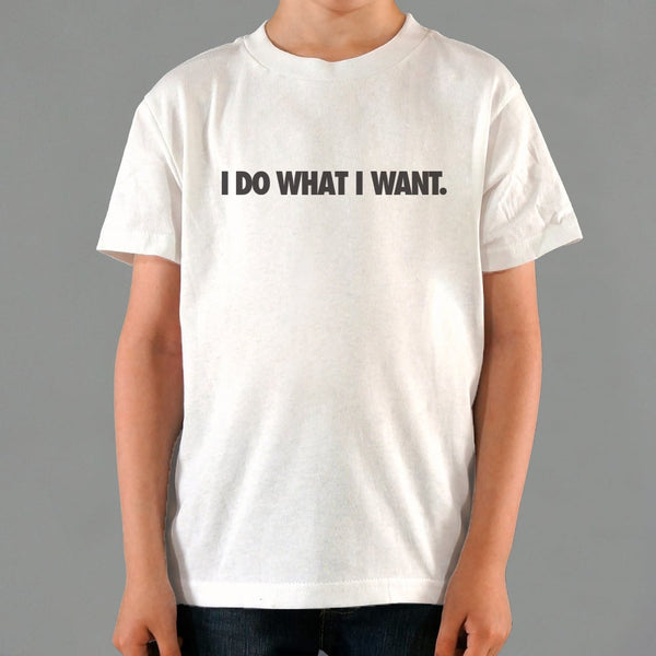 I Do What I Want Kids' T-Shirt