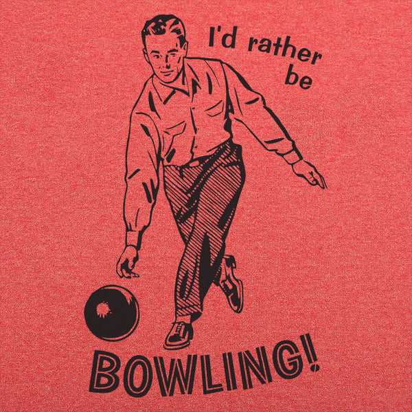 I'd Rather Be Bowling Men's T-Shirt