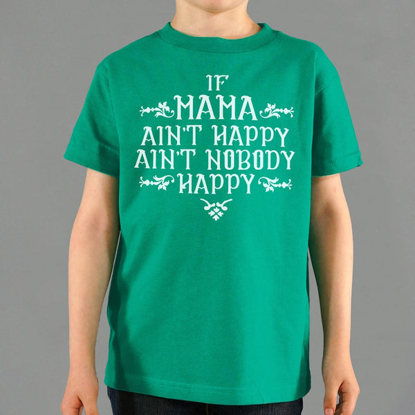 If Mama Ain't Happy Kids' T-Shirt