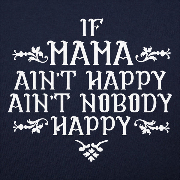 If Mama Ain't Happy Men's T-Shirt