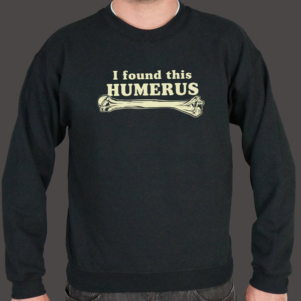 I Found This Humerus Sweater