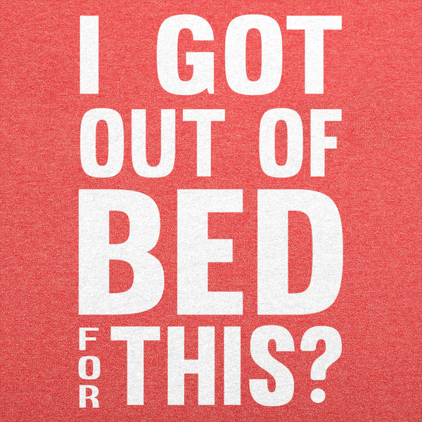 I Got Out Of Bed Men's T-Shirt