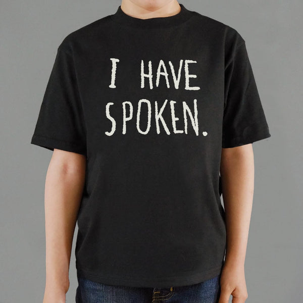 I Have Spoken Kids' T-Shirt