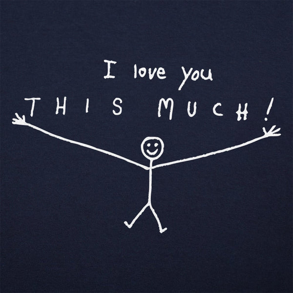 I Love You This Much Women's T-Shirt