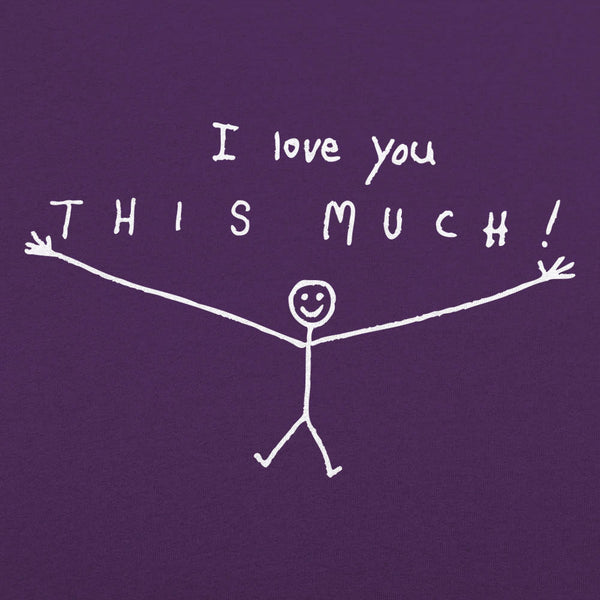 I Love You This Much Women's T-Shirt