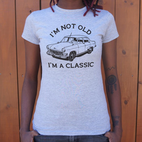 I'm A Classic Women's T-Shirt