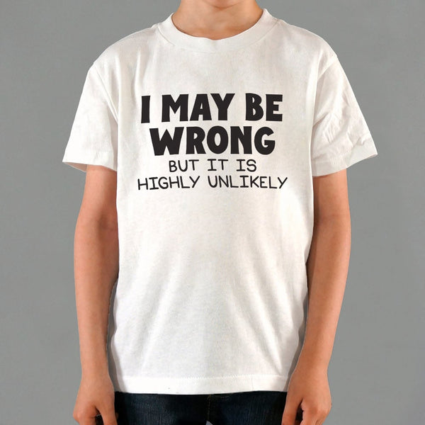I May Be Wrong Kids' T-Shirt