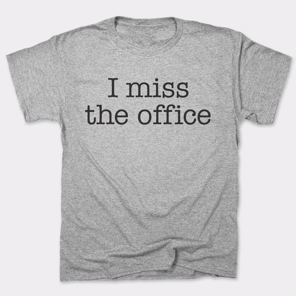 I Miss The Office Men's T-Shirt