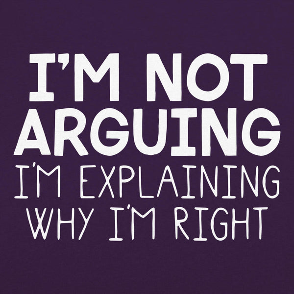 I'm Not Arguing Men's T-Shirt