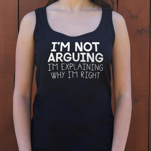 I'm Not Arguing Women's Tank Top