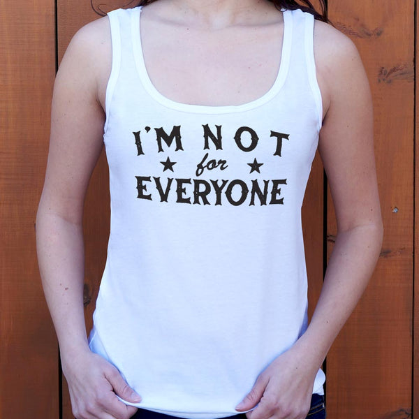 I'm Not For Everyone Women's Tank Top