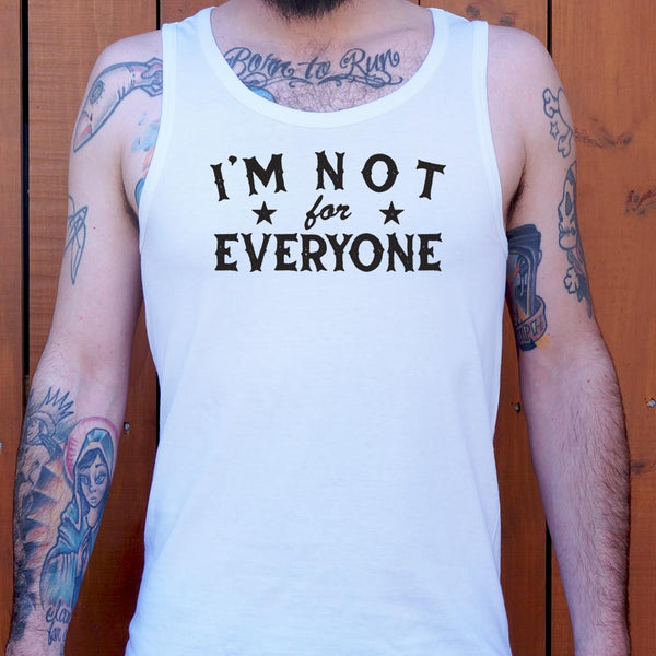 I'm Not For Everyone Men's Tank Top